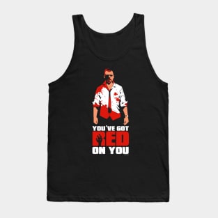 Shaun of the Dead - You've Got Red on You Quote Tank Top